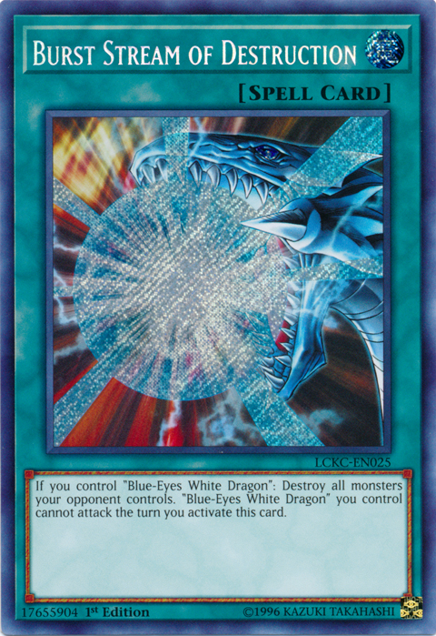 Burst Stream of Destruction [LCKC-EN025] Secret Rare - PCA Designer Toys
